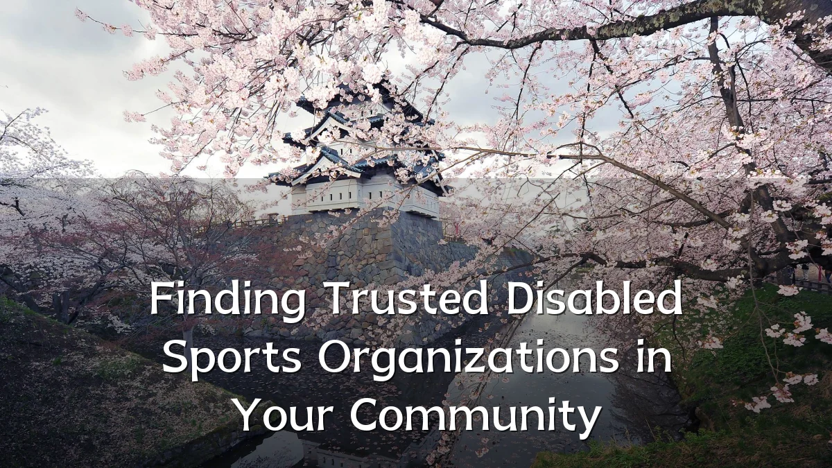 Finding Trusted Disabled Sports Organizations in Your Community