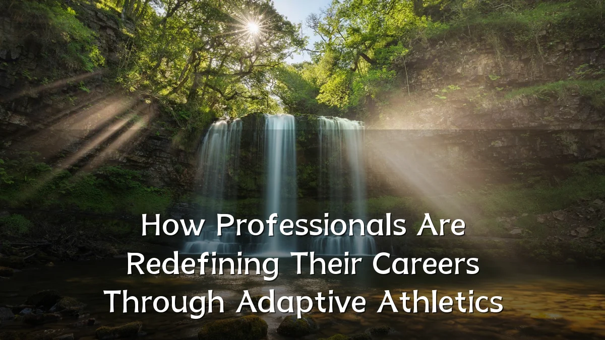 How Professionals Are Redefining Their Careers Through Adaptive Athletics