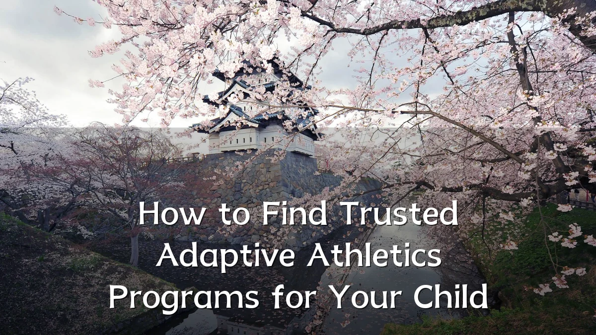 How to Find Trusted Adaptive Athletics Programs for Your Child