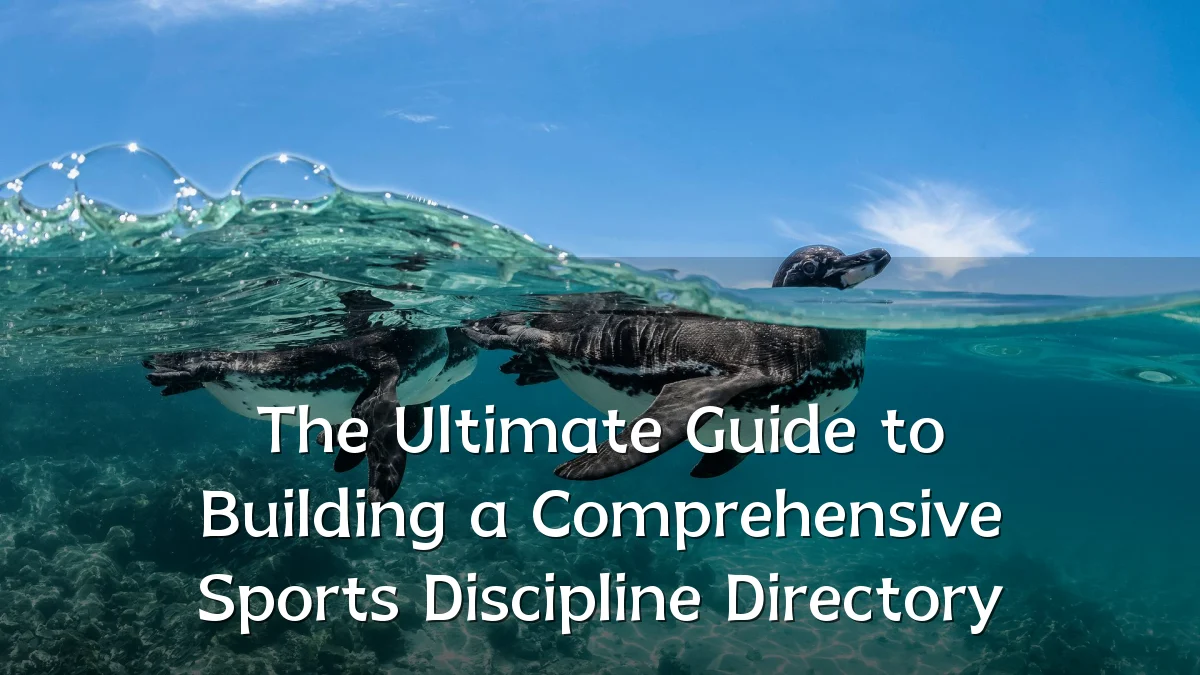 The Ultimate Guide to Building a Comprehensive Sports Discipline Directory