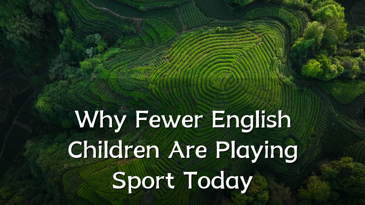 Why Fewer English Children Are Playing Sport Today