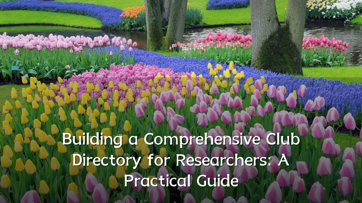 Building a Comprehensive Club Directory for Researchers: A Practical Guide
