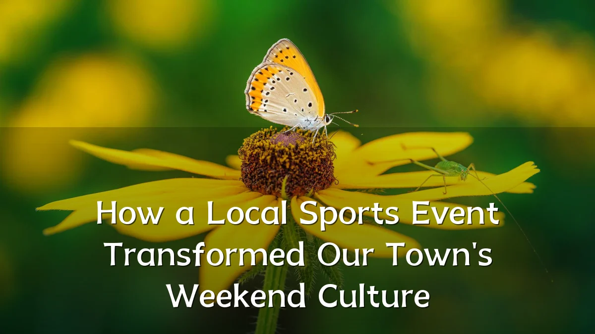 How a Local Sports Event Transformed Our Town's Weekend Culture