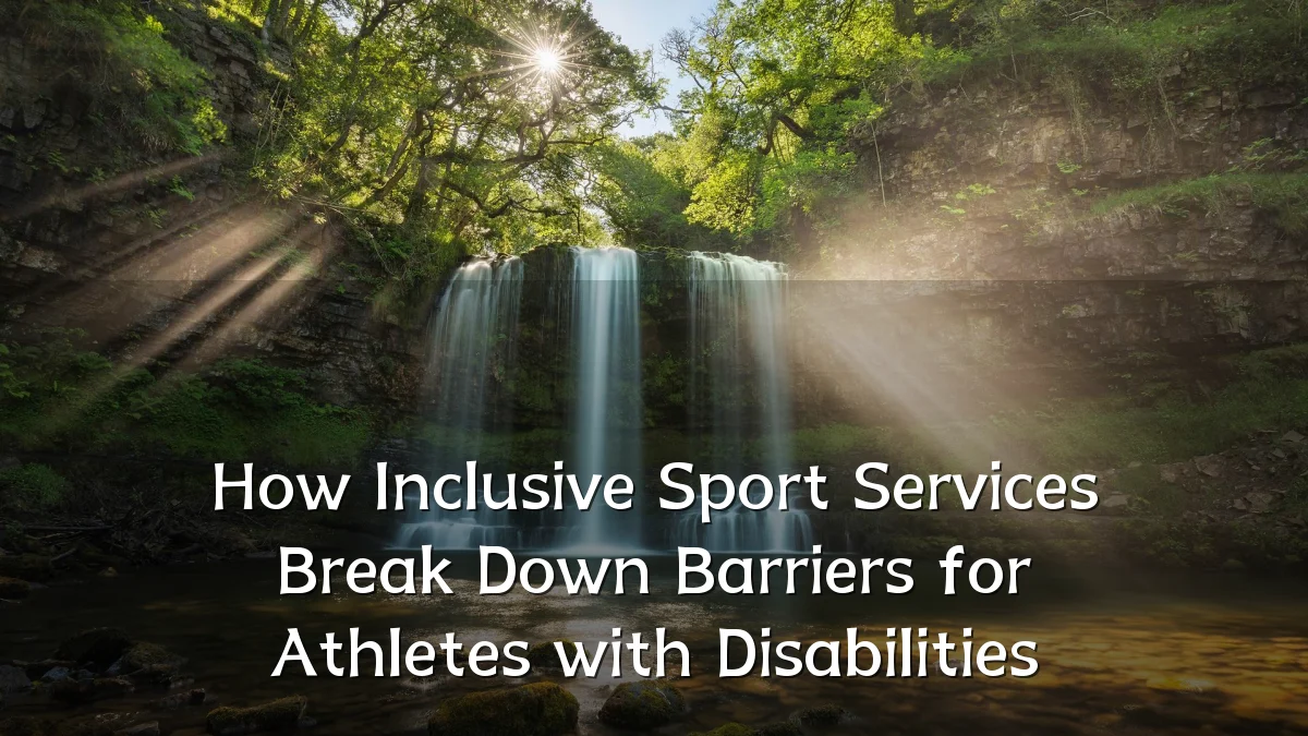How Inclusive Sport Services Break Down Barriers for Athletes with Disabilities