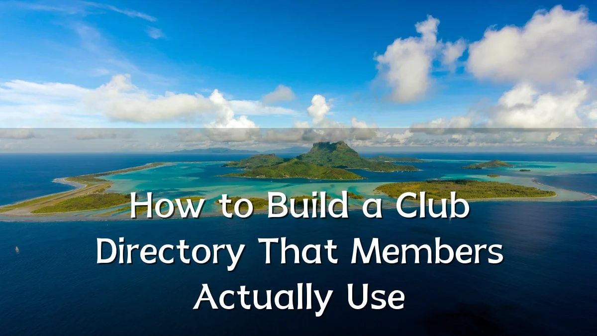 How to Build a Club Directory That Members Actually Use