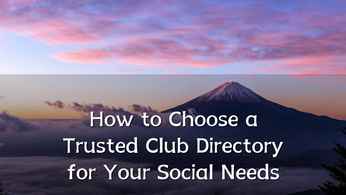 How to Choose a Trusted Club Directory for Your Social Needs