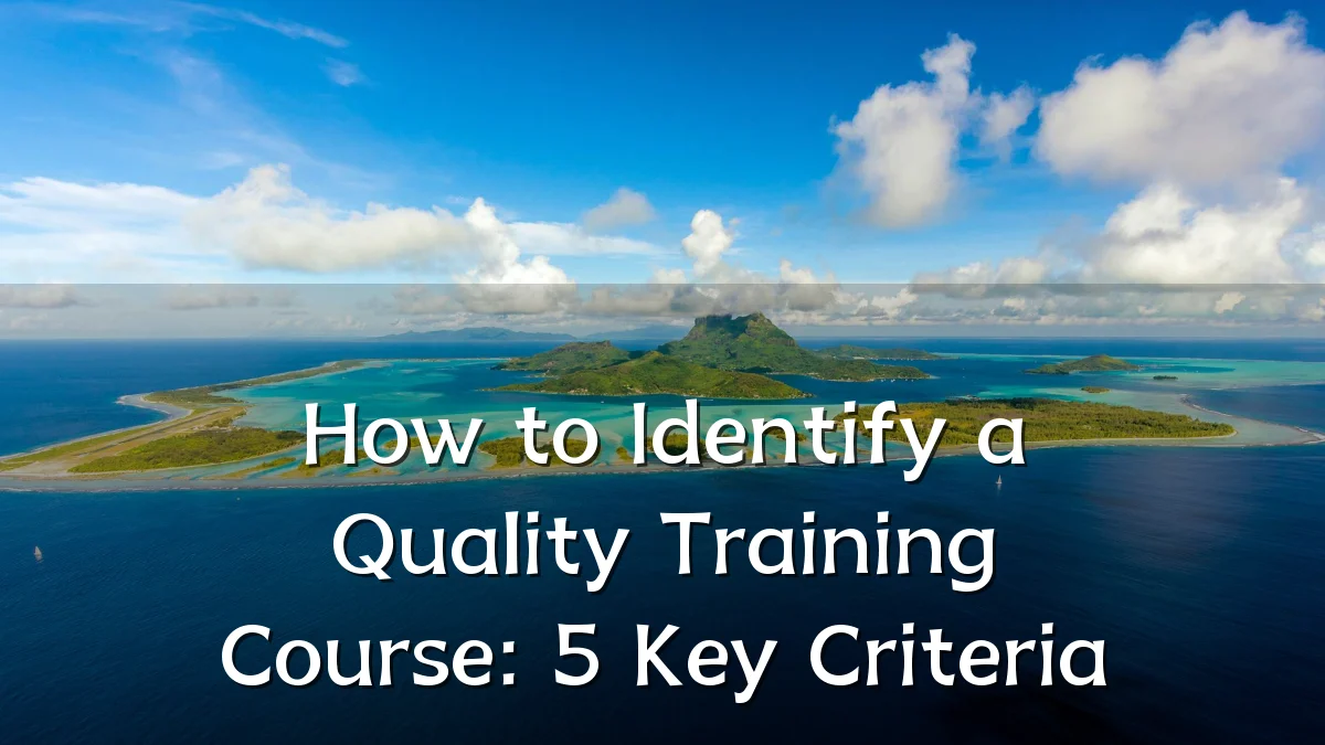 How to Identify a Quality Training Course: 5 Key Criteria