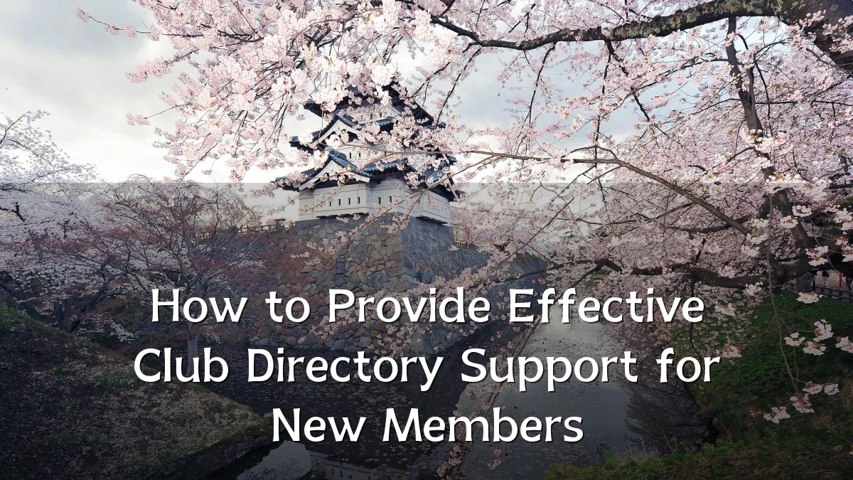 How to Provide Effective Club Directory Support for New Members