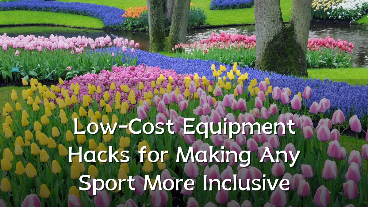 Low-Cost Equipment Hacks for Making Any Sport More Inclusive