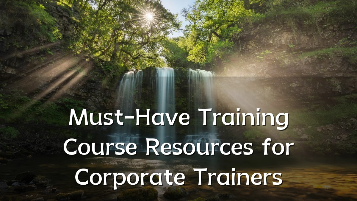 Must-Have Training Course Resources for Corporate Trainers