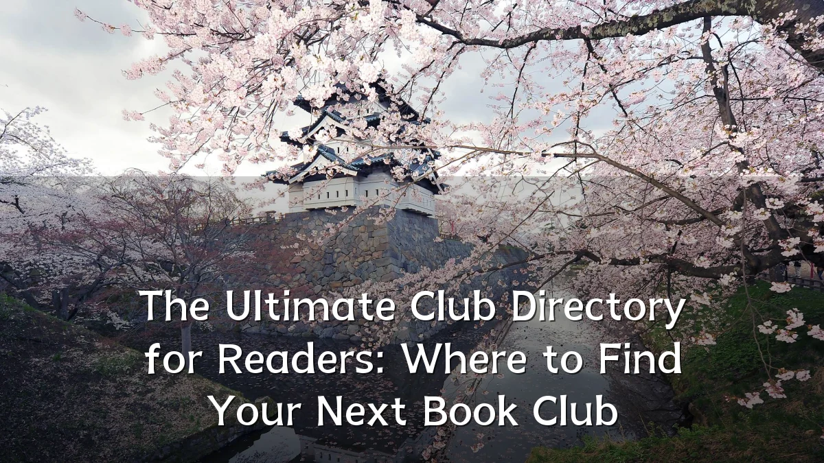 The Ultimate Club Directory for Readers: Where to Find Your Next Book Club