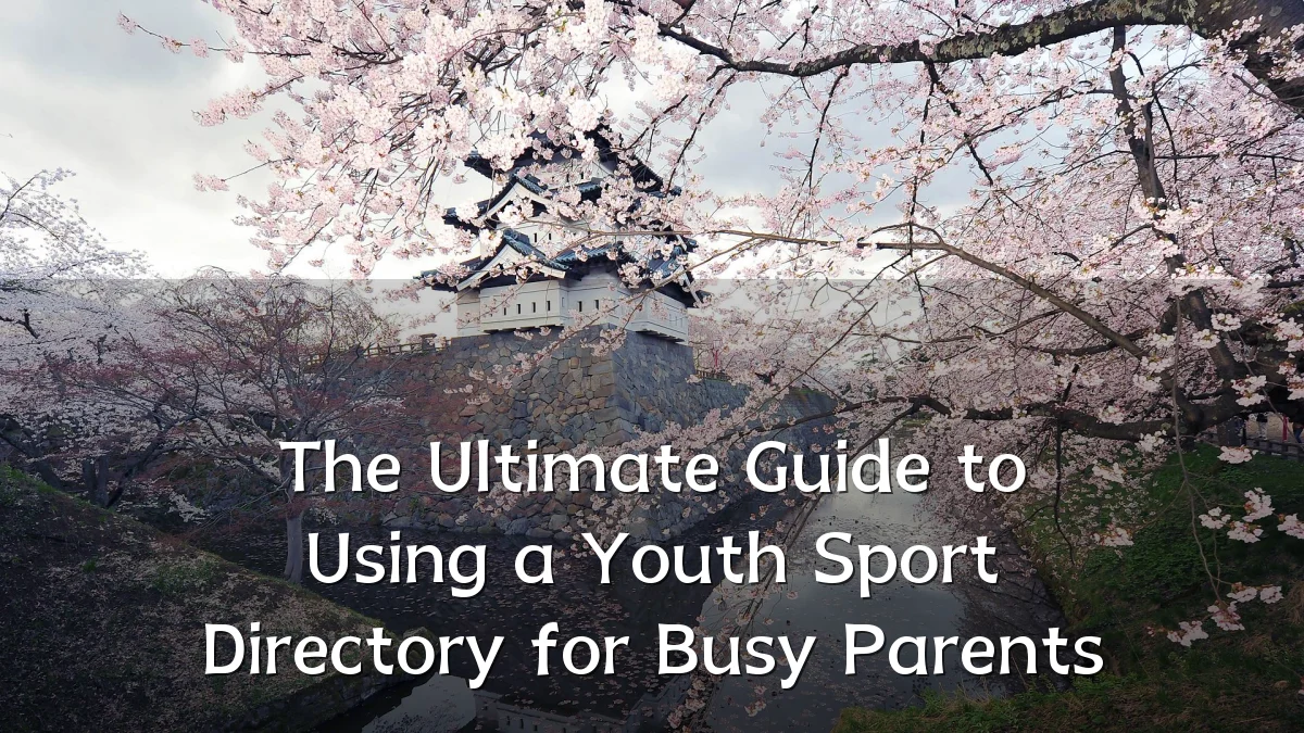 The Ultimate Guide to Using a Youth Sport Directory for Busy Parents