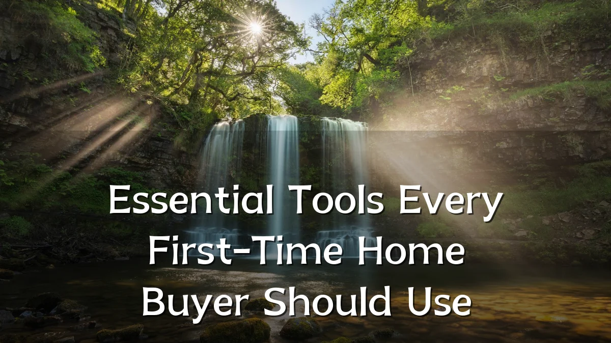 Essential Tools Every First-Time Home Buyer Should Use